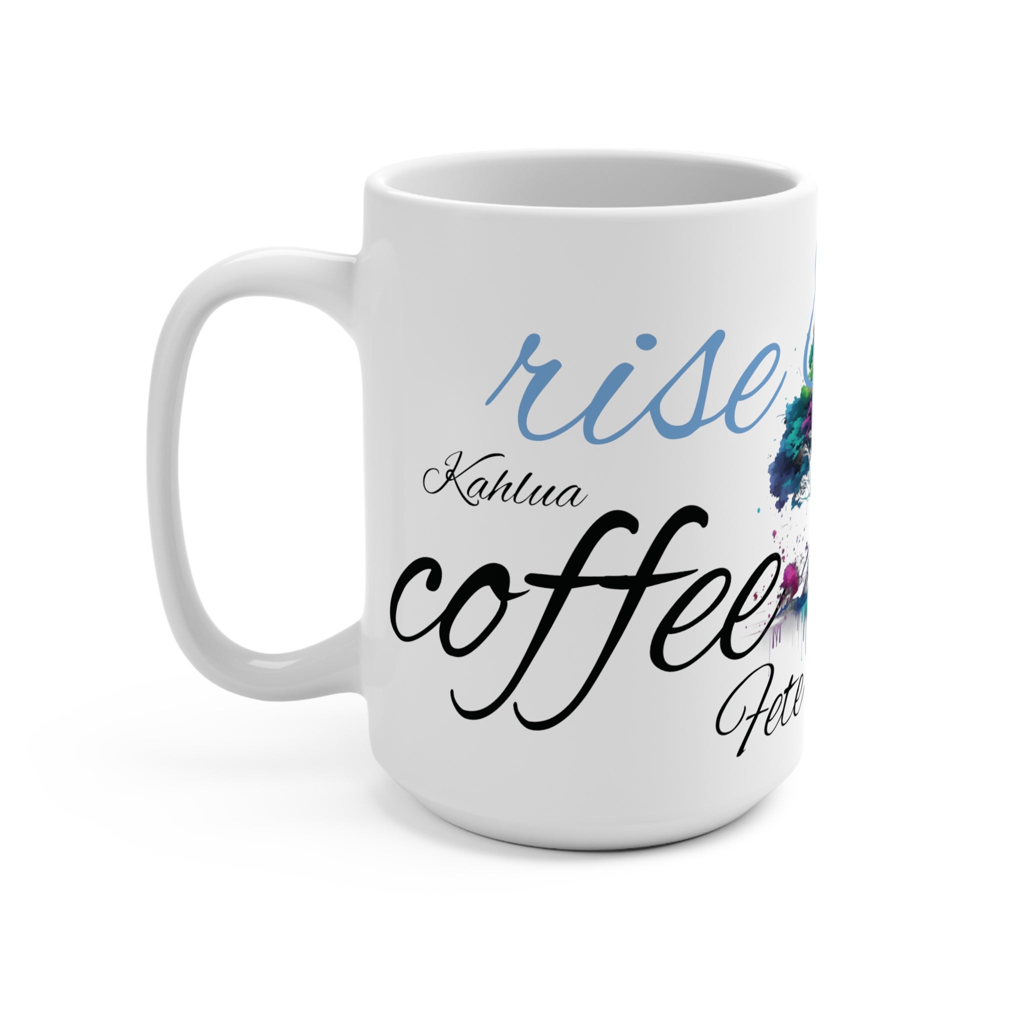 Rise and shine blue - Fete Massive Coffee Mug 15oz-Fete Massive